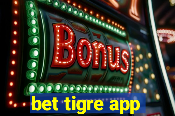 bet tigre app