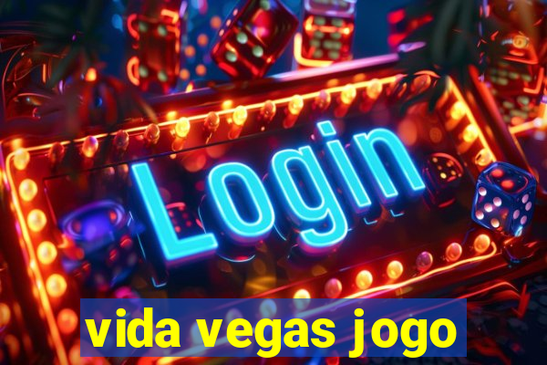 vida vegas jogo