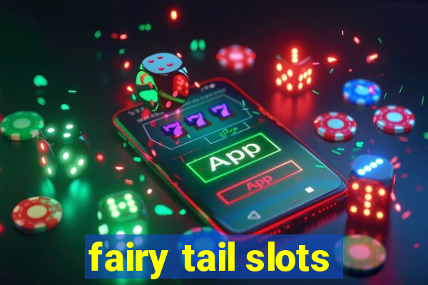 fairy tail slots