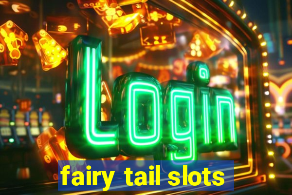 fairy tail slots