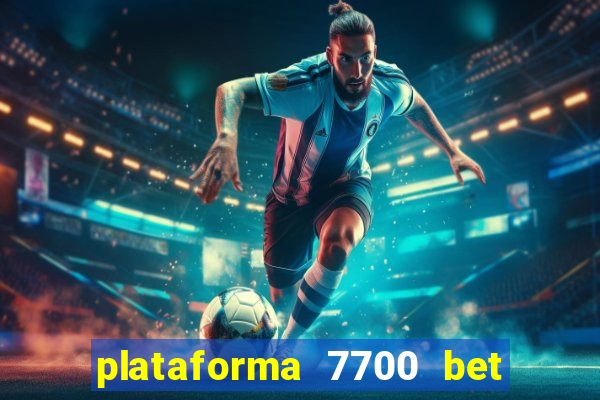 plataforma 7700 bet é confiável