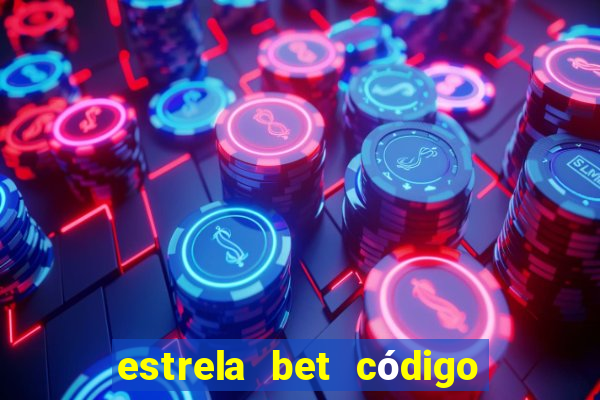 estrela bet código de afiliado