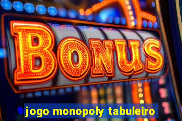 jogo monopoly tabuleiro