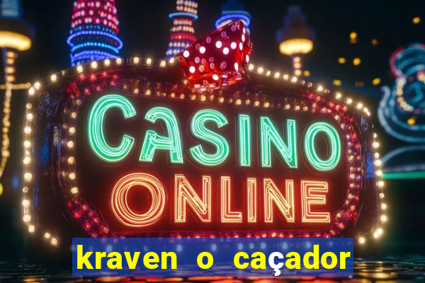 kraven o caçador filme completo dublado download