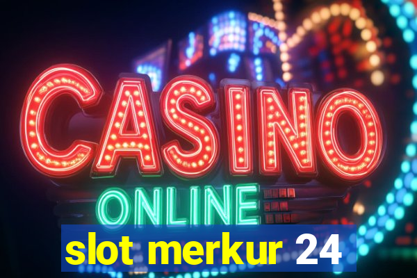 slot merkur 24