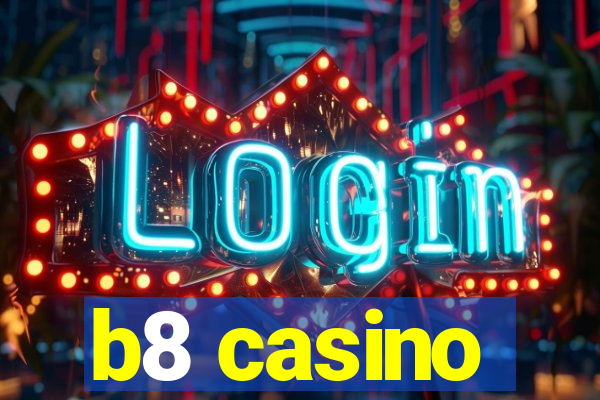 b8 casino