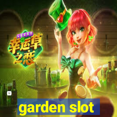 garden slot