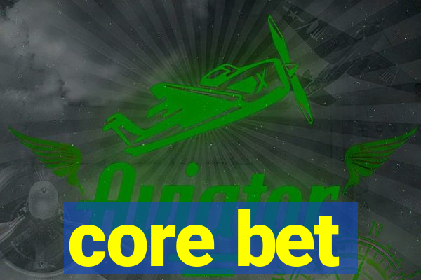 core bet