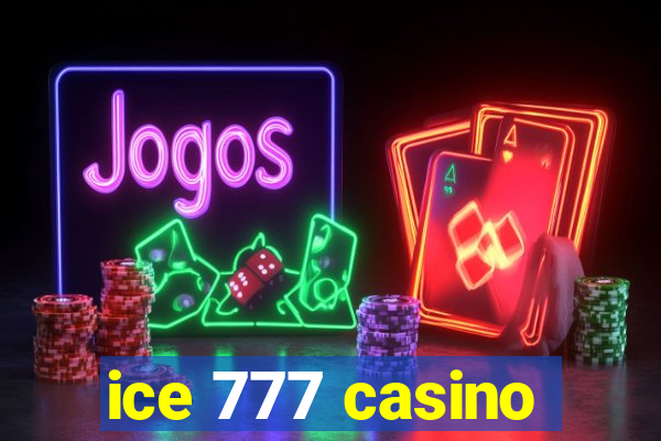 ice 777 casino