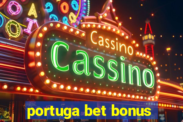 portuga bet bonus