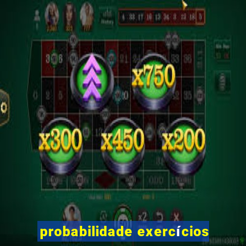 probabilidade exercícios