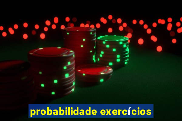 probabilidade exercícios