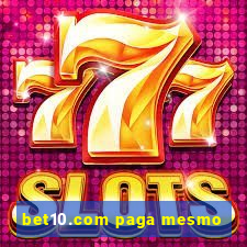 bet10.com paga mesmo