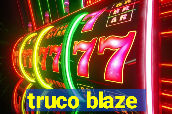 truco blaze