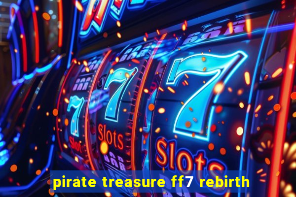 pirate treasure ff7 rebirth