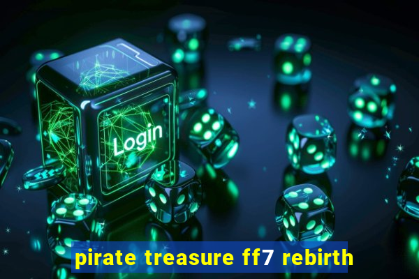 pirate treasure ff7 rebirth