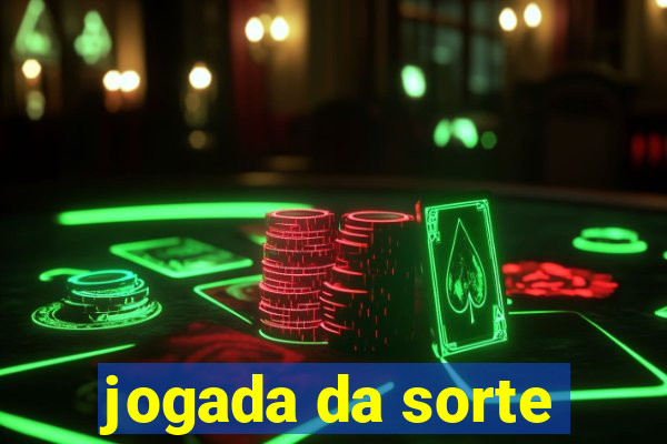 jogada da sorte