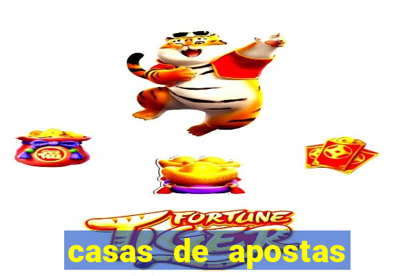 casas de apostas com fortune tiger