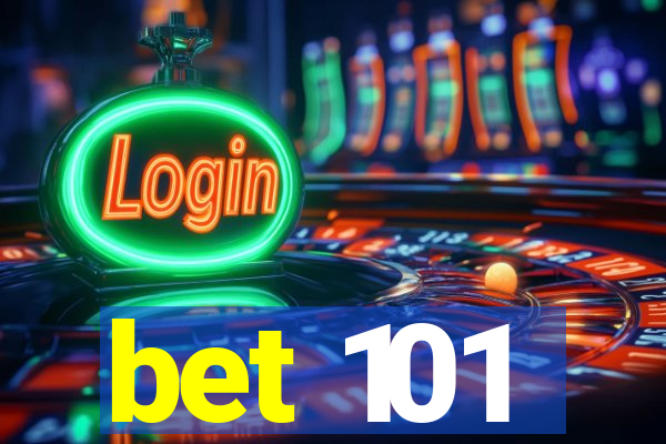 bet 101