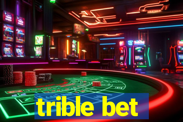 trible bet