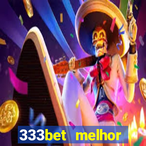 333bet melhor horário para jogar