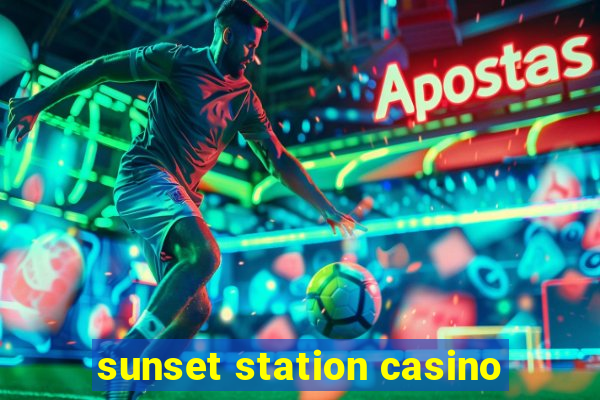 sunset station casino