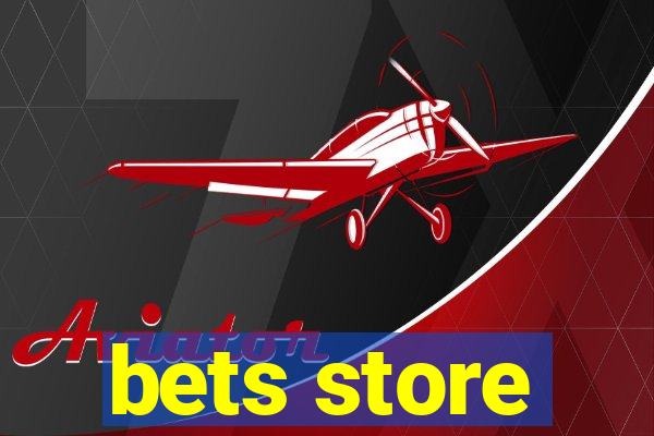 bets store