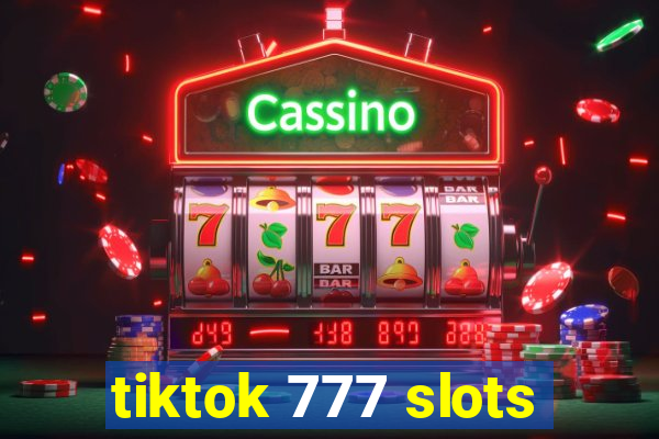 tiktok 777 slots