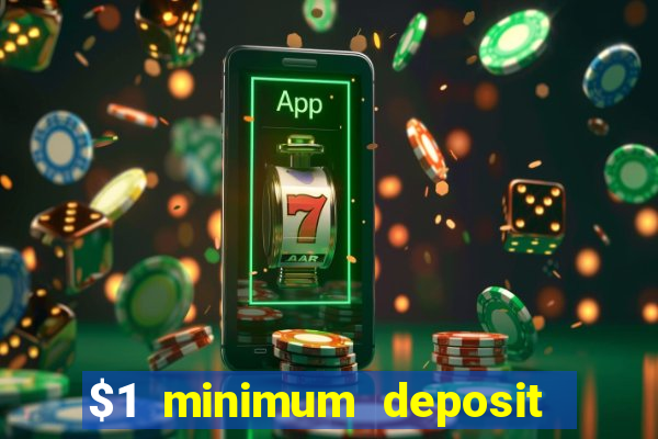 $1 minimum deposit casino usa