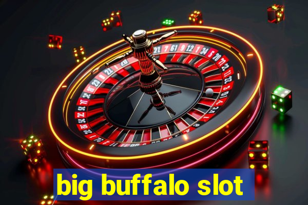 big buffalo slot