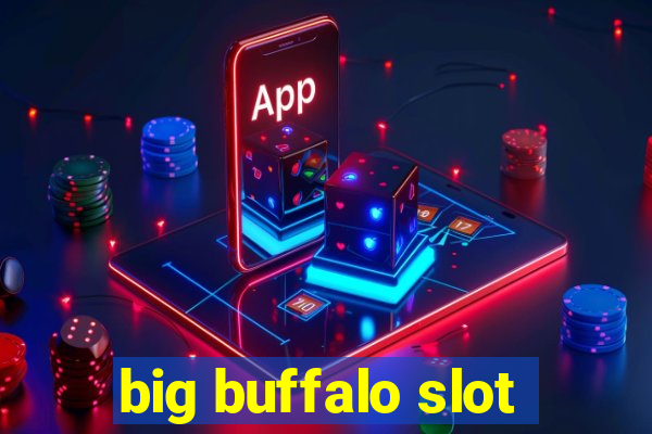 big buffalo slot