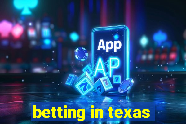 betting in texas