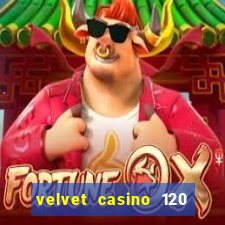 velvet casino 120 free spins copycat