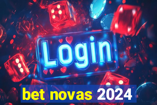 bet novas 2024