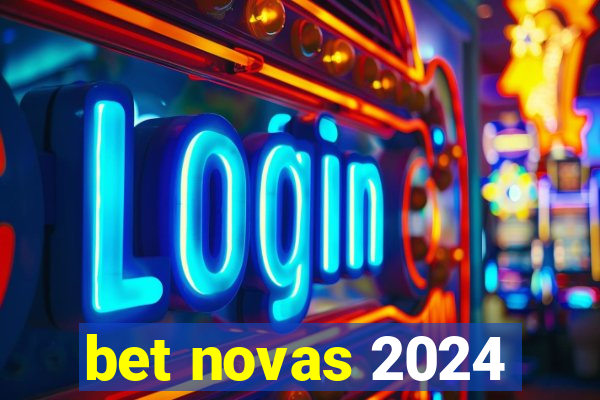 bet novas 2024