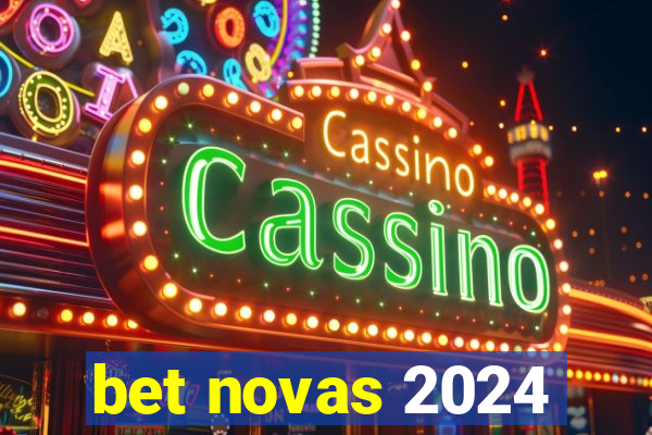 bet novas 2024