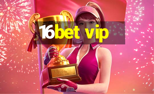 16bet vip