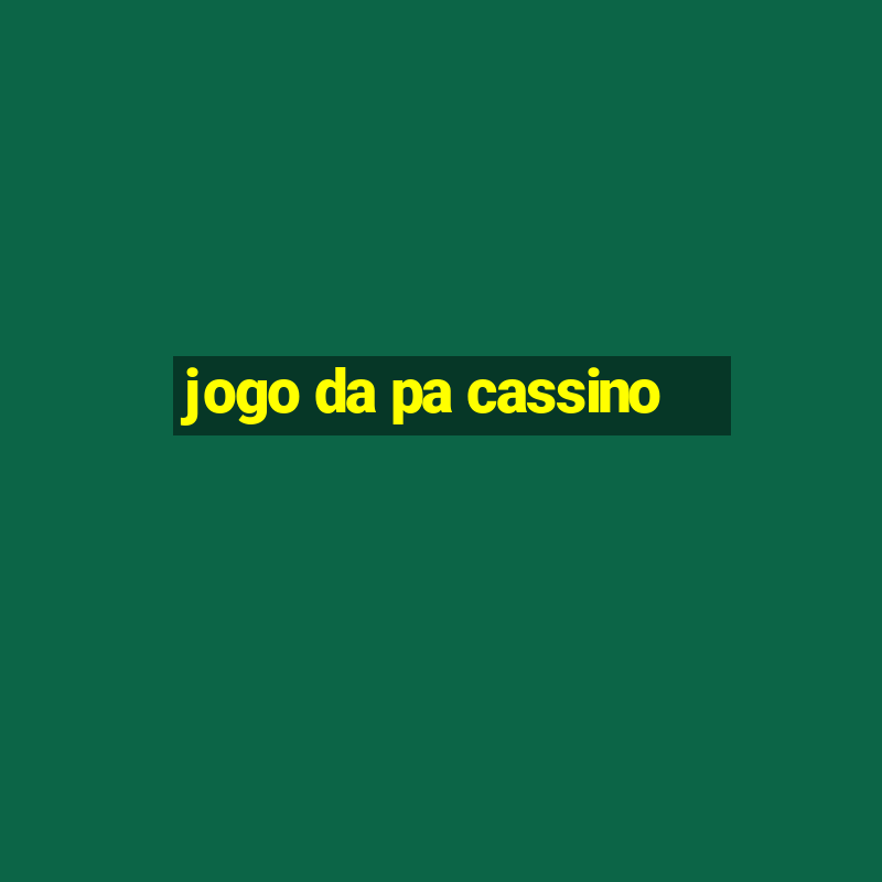 jogo da pa cassino