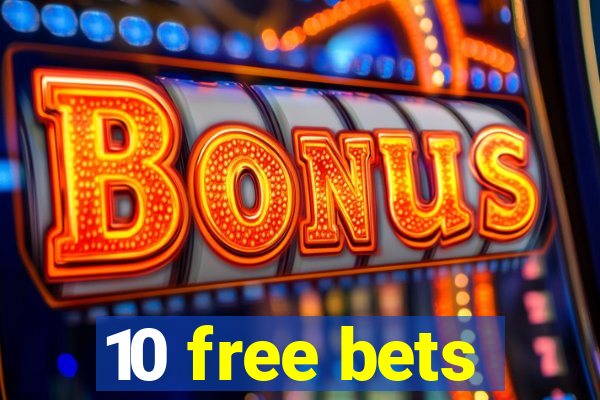 10 free bets