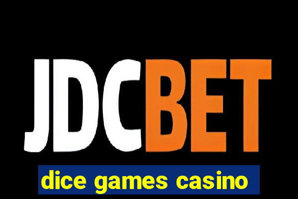 dice games casino