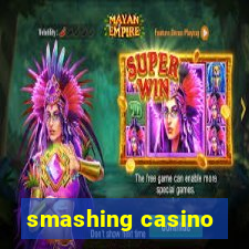 smashing casino