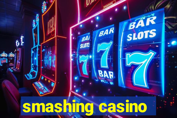 smashing casino