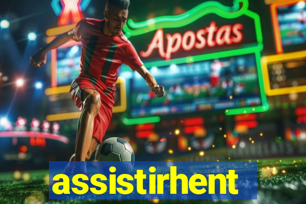 assistirhent