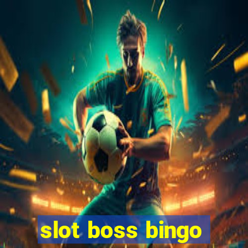 slot boss bingo