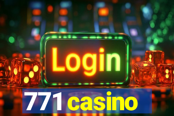 771 casino