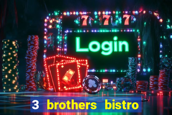 3 brothers bistro and casino