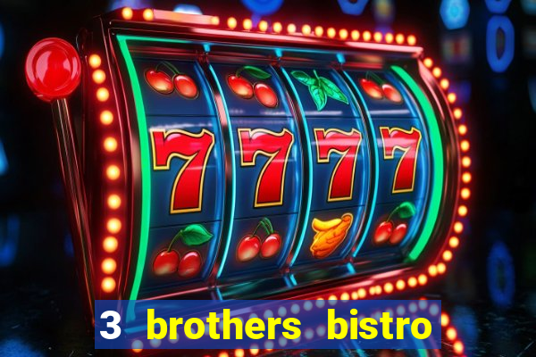 3 brothers bistro and casino