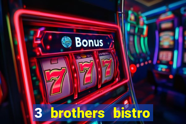 3 brothers bistro and casino