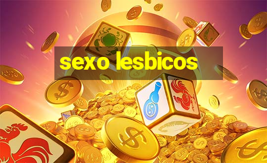 sexo lesbicos