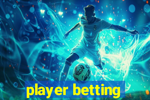 player betting